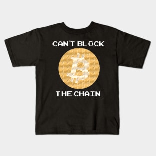 Bitcoin Can't Block The Chain Kids T-Shirt